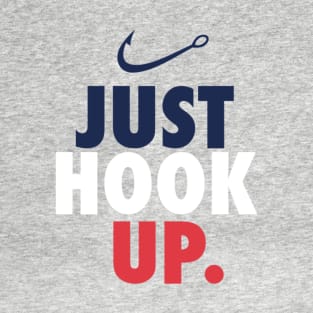 Just Hook Up T-Shirt